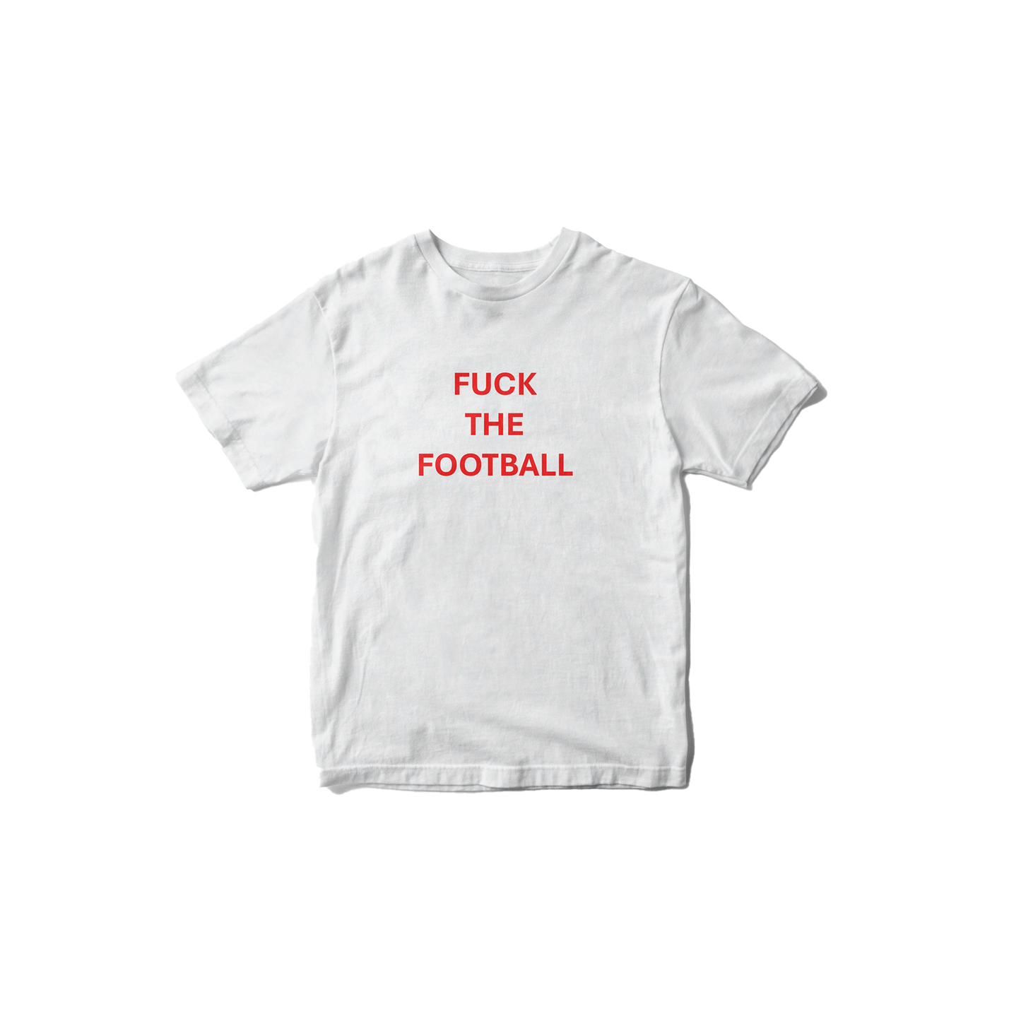 FUCK THE FOOTBALL